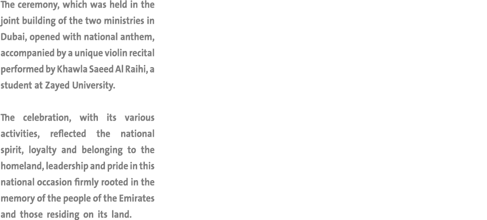 The ceremony, which was held in the joint building of the two ministries in Dubai, opened with national anthem, accom   