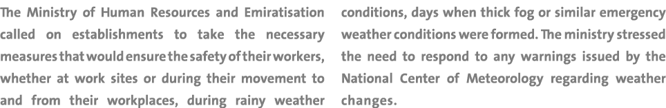 The Ministry of Human Resources and Emiratisation called on establishments to take the necessary measures that would    