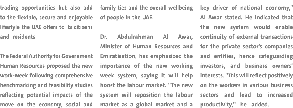 trading opportunities but also add to the flexible, secure and enjoyable lifestyle the UAE offers to its citizens and   