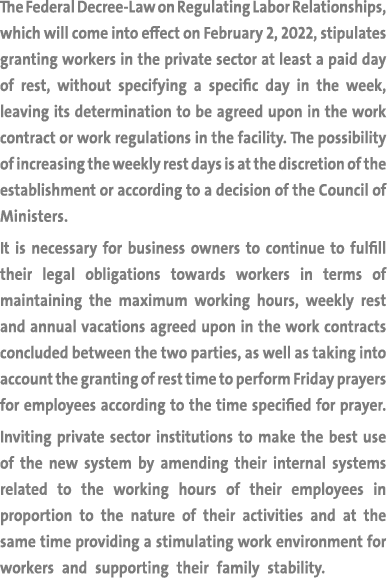 The Federal Decree-Law on Regulating Labor Relationships, which will come into effect on February 2, 2022, stipulates   