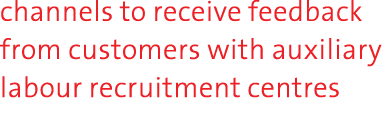 channels to receive feedback from customers with auxiliary labour recruitment centres