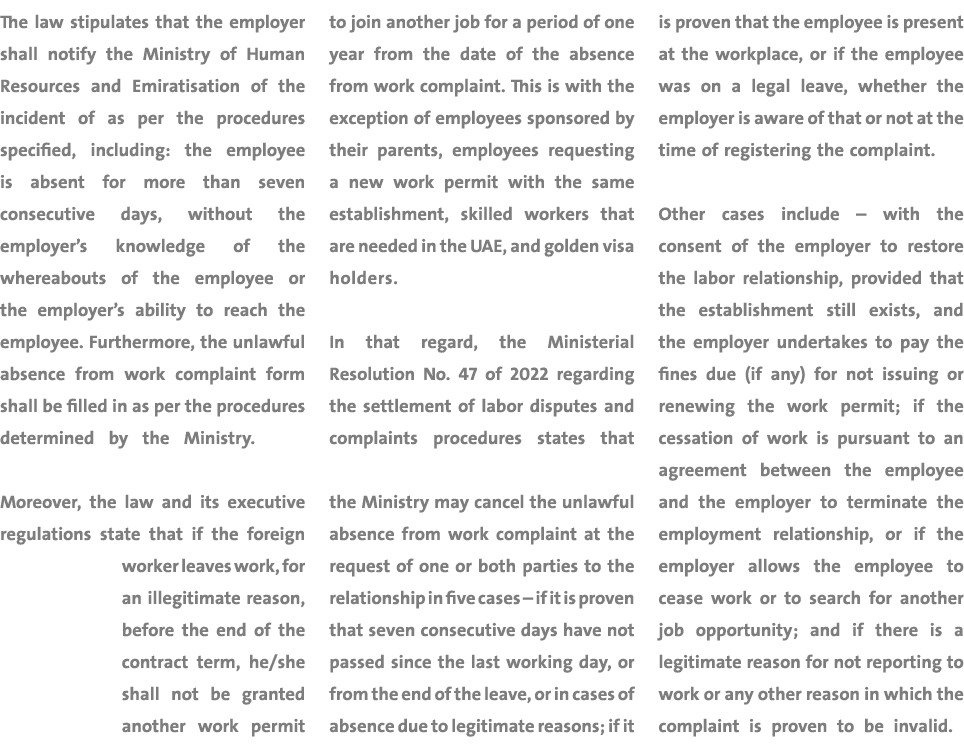 The law stipulates that the employer shall notify the Ministry of Human Resources and Emiratisation of the incident o...