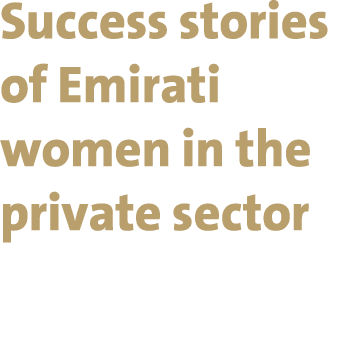 Success stories of Emirati women in the private sector
