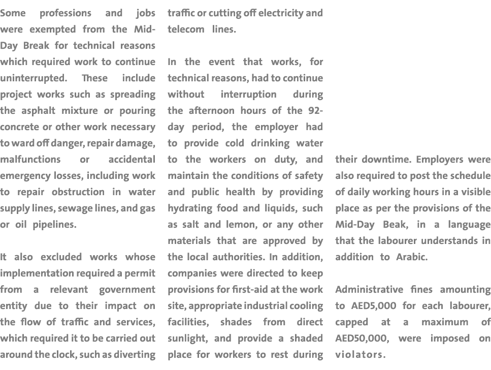 Some professions and jobs were exempted from the Mid-Day Break for technical reasons which required work to continue ...