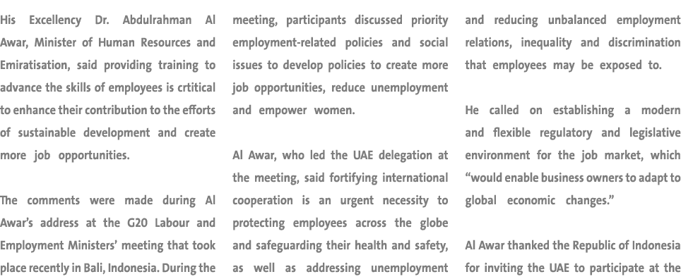 His Excellency Dr. Abdulrahman Al Awar, Minister of Human Resources and Emiratisation, said providing training to adv...