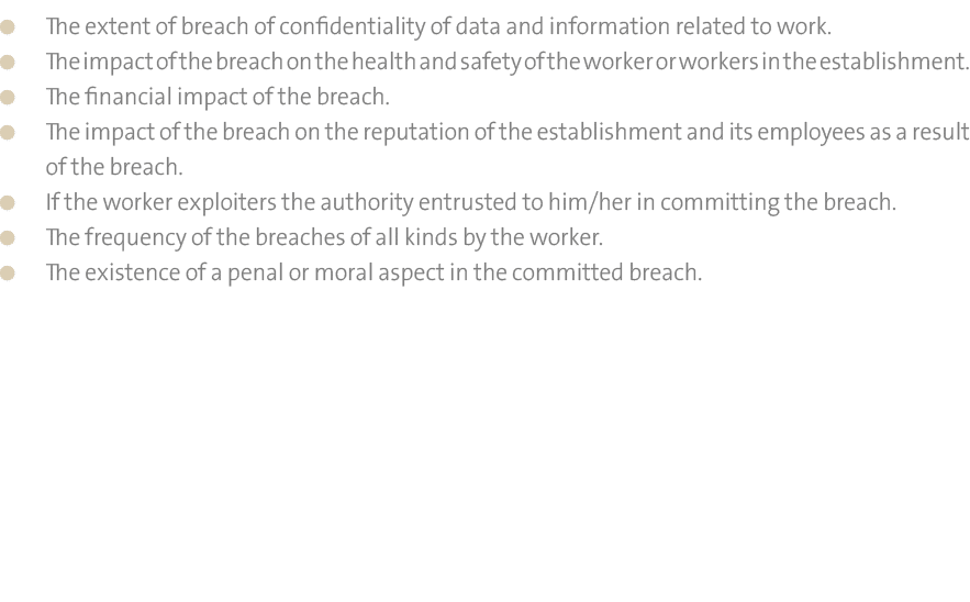  The extent of breach of confidentiality of data and information related to work. The impact of the breach on the hea...