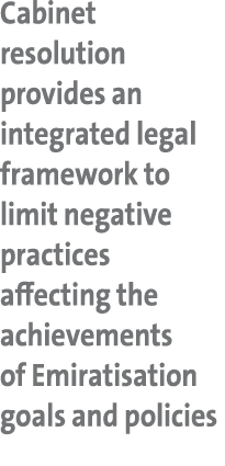 Cabinet resolution provides an integrated legal framework to limit negative practices affecting the achievements of E...
