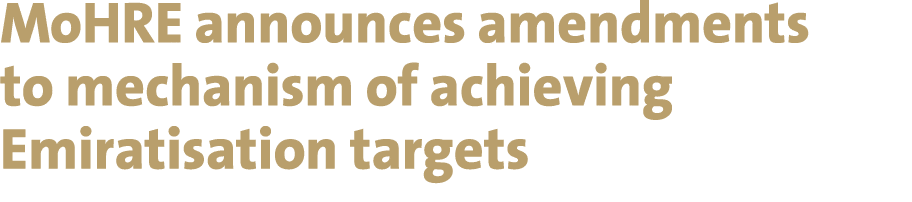 MoHRE announces amendments to mechanism of achieving Emiratisation targets 