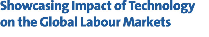 Showcasing Impact of Technology on the Global Labour Markets 
