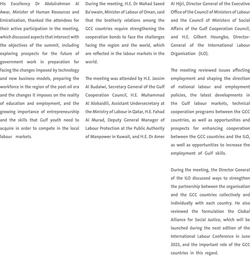 His Excellency Dr Abdulrahman Al Awar, Minister of Human Resources and Emiratisation, thanked the attendees for their...