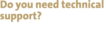 Do you need technical support?