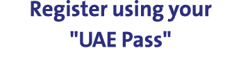 Register using your \“UAE Pass\"