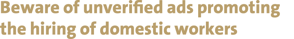 Beware of unverified ads promoting the hiring of domestic workers