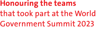 Honouring the teams that took part at the World Government Summit 2023 