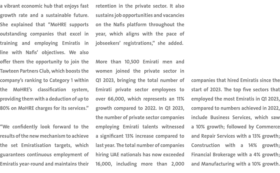 a vibrant economic hub that enjoys fast growth rate and a sustainable future. She explained that “MoHRE supports outs...