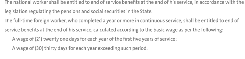 The national worker shall be entitled to end of service benefits at the end of his service, in accordance with the le...
