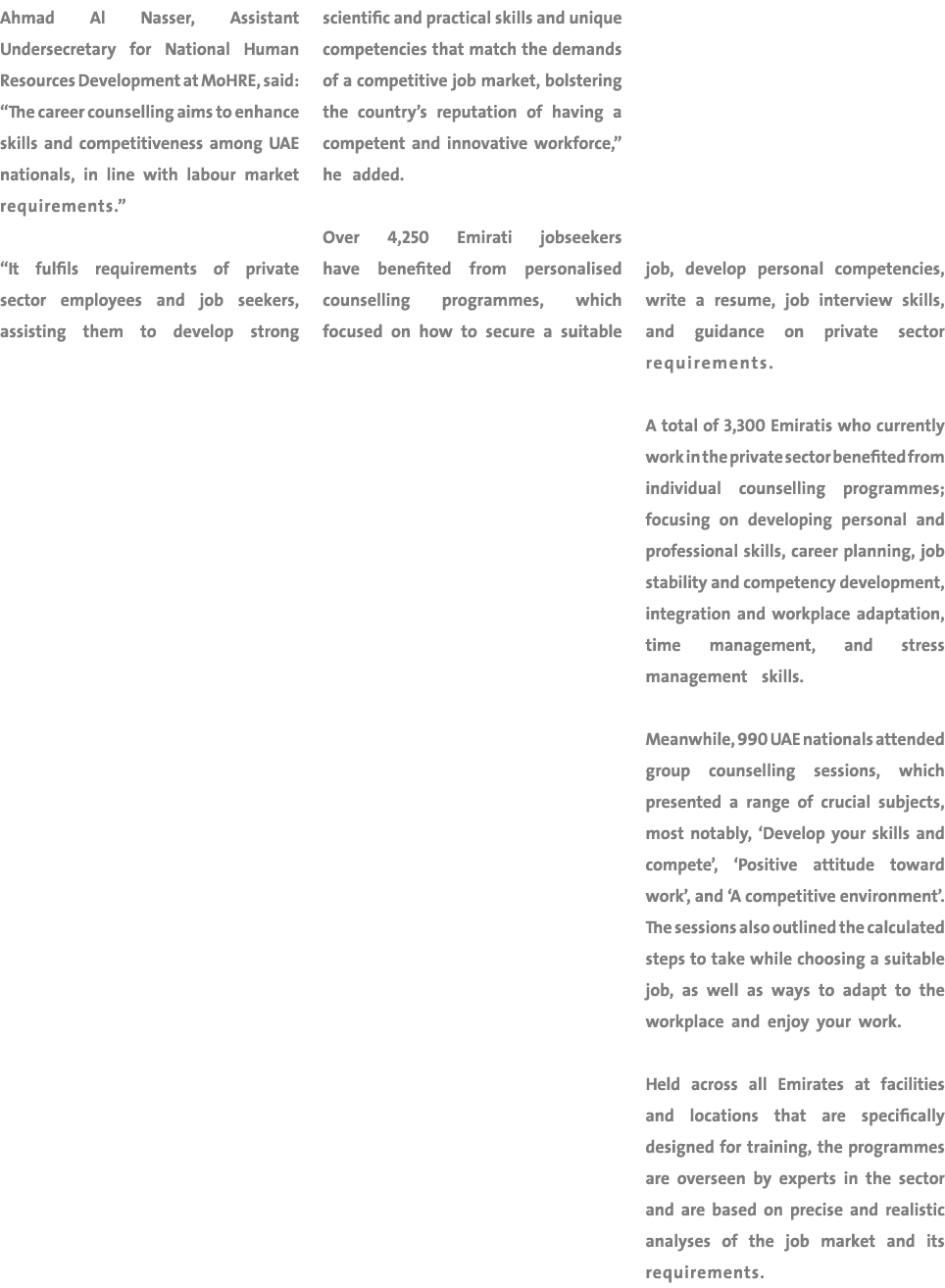 Ahmad Al Nasser, Assistant Undersecretary for National Human Resources Development at MoHRE, said: “The career counse...