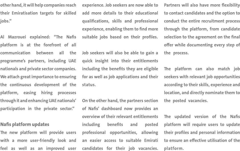 other hand, it will help companies reach their Emiratisation targets for skilled jobs.” Al Mazrouei explained: “The N...