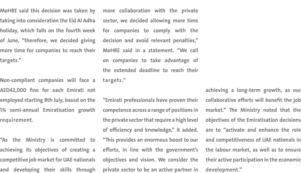 MoHRE said this decision was taken by taking into consideration the Eid Al Adha holiday, which falls on the fourth we...