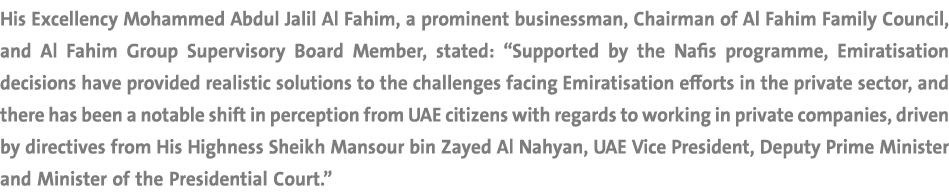 His Excellency Mohammed Abdul Jalil Al Fahim, a prominent businessman, Chairman of Al Fahim Family Council, and Al Fa...