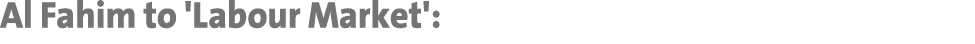 Al Fahim to 'Labour Market':