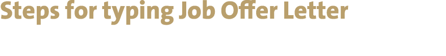 Steps for typing Job Offer Letter