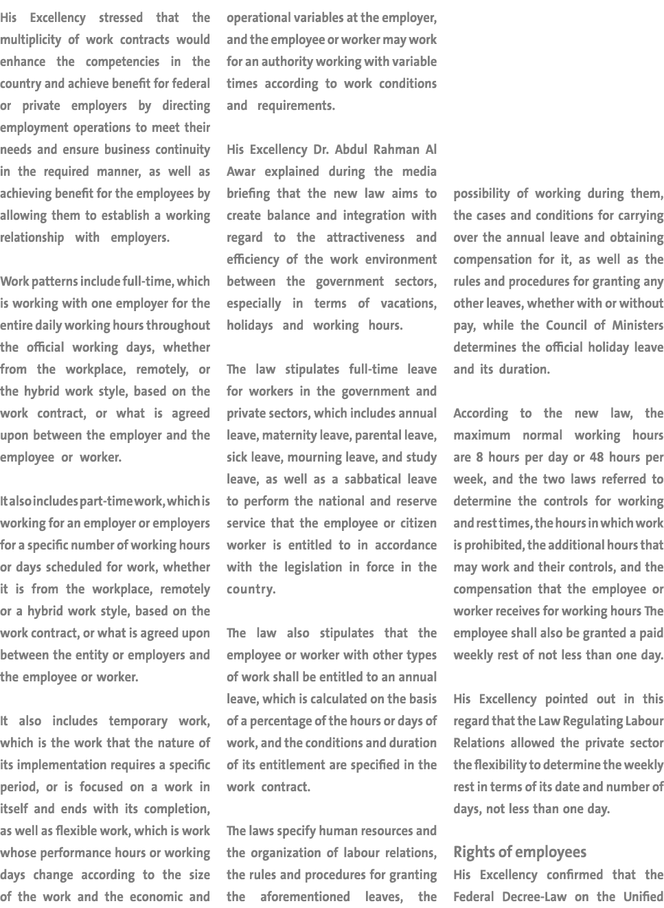 His Excellency stressed that the multiplicity of work contracts would enhance the competencies in the country and ach   