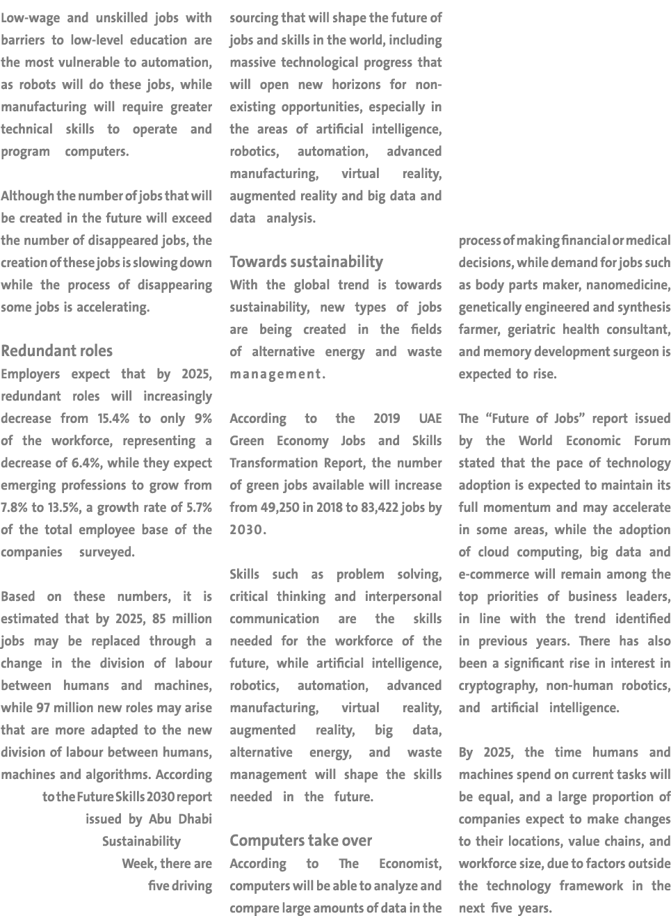 Low-wage and unskilled jobs with barriers to low-level education are the most vulnerable to automation, as robots wil   