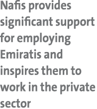 Nafis provides significant support for employing Emiratis and inspires them to work in the private sector 