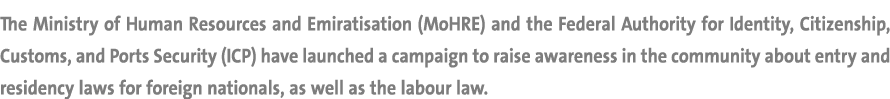 The Ministry of Human Resources and Emiratisation (MoHRE) and the Federal Authority for Identity, Citizenship, Custom...