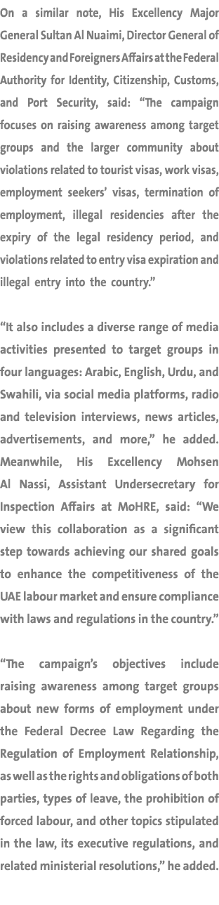 On a similar note, His Excellency Major General Sultan Al Nuaimi, Director General of Residency and Foreigners Affair...
