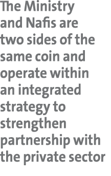 The Ministry and Nafis are two sides of the same coin and operate within an integrated strategy to strengthen partner...