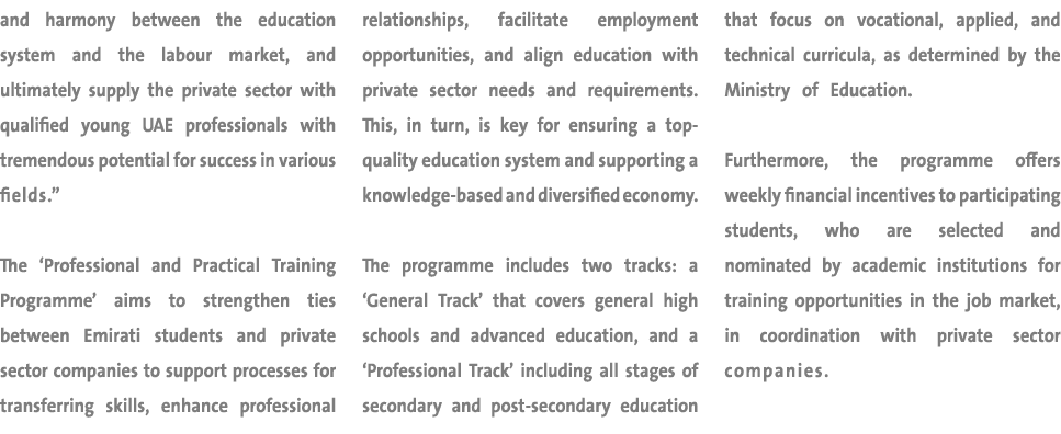 and harmony between the education system and the labour market, and ultimately supply the private sector with qualifi...