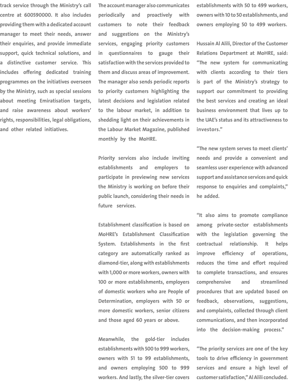 track service through the Ministry’s call centre at 600590000. It also includes providing them with a dedicated accou...