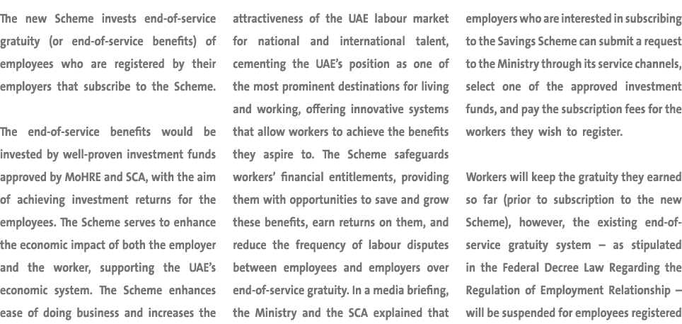 The new Scheme invests end of service gratuity (or end of service benefits) of employees who are registered by their ...