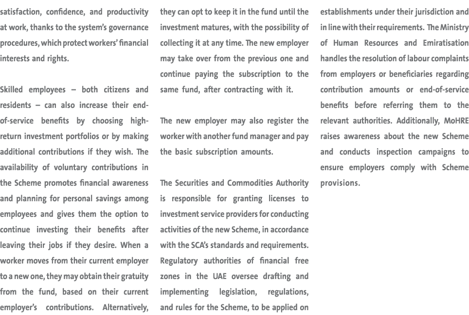 satisfaction, confidence, and productivity at work, thanks to the system’s governance procedures, which protect worke...