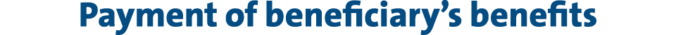 Payment of beneficiary’s benefits 