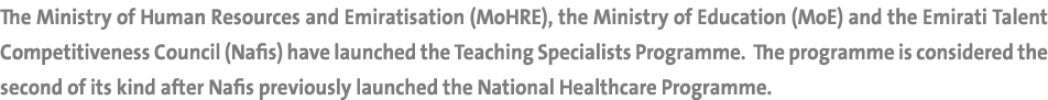 The Ministry of Human Resources and Emiratisation (MoHRE), the Ministry of Education (MoE) and the Emirati Talent Com...
