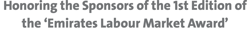 Honoring the Sponsors of the 1st Edition of the ‘Emirates Labour Market Award’ 