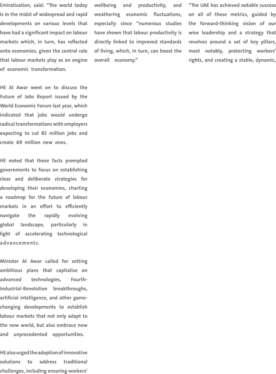 Emiratisation, said: “The world today is in the midst of widespread and rapid developments on various levels that hav...