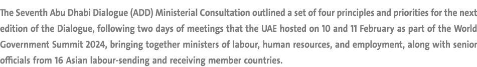 The Seventh Abu Dhabi Dialogue (ADD) Ministerial Consultation outlined a set of four principles and priorities for th...