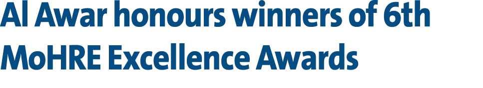 Al Awar honours winners of 6th MoHRE Excellence Awards 