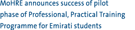 MoHRE announces success of pilot phase of Professional, Practical Training Programme for Emirati students 