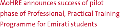 MoHRE announces success of pilot phase of Professional, Practical Training Programme for Emirati students 