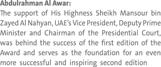 Abdulrahman Al Awar: The support of His Highness Sheikh Mansour bin Zayed Al Nahyan, UAE’s Vice President, Deputy Pri...