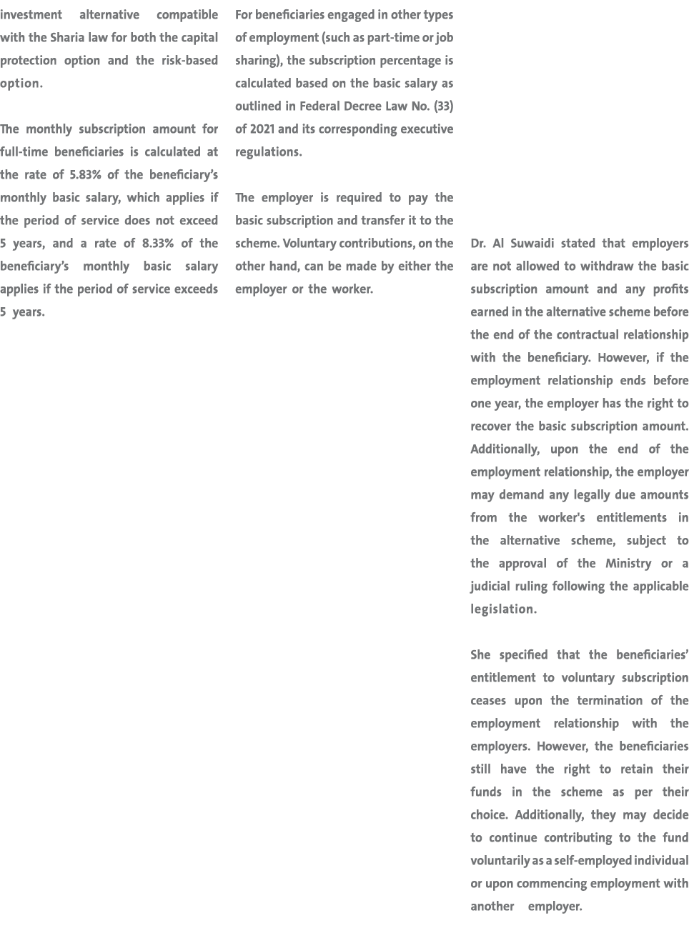 investment alternative compatible with the Sharia law for both the capital protection option and the risk based optio...
