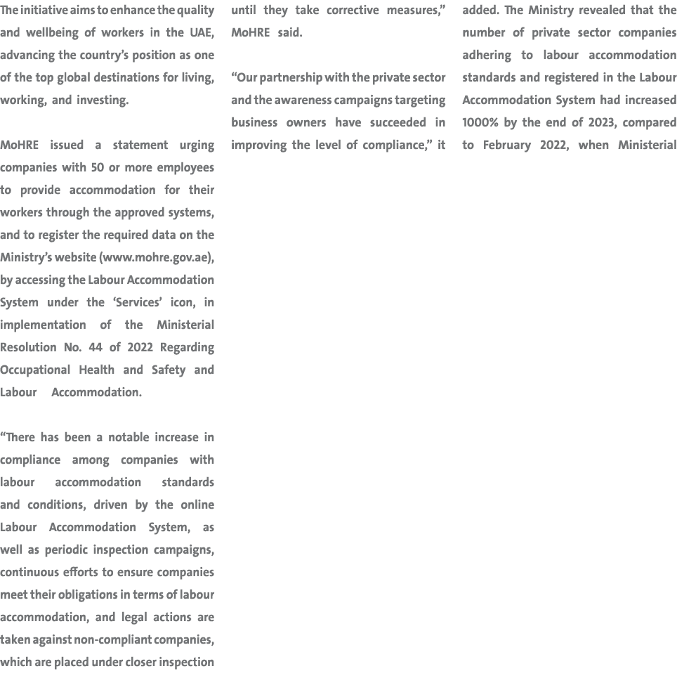 The initiative aims to enhance the quality and wellbeing of workers in the UAE, advancing the country’s position as o...