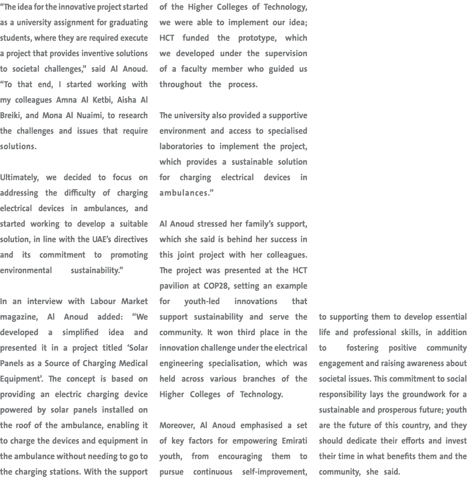 “The idea for the innovative project started as a university assignment for graduating students, where they are requi...