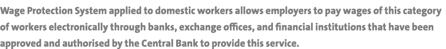 Wage Protection System applied to domestic workers allows employers to pay wages of this category of workers electron   