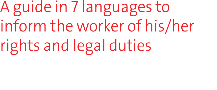 A guide in 7 languages to inform the worker of his her rights and legal duties 